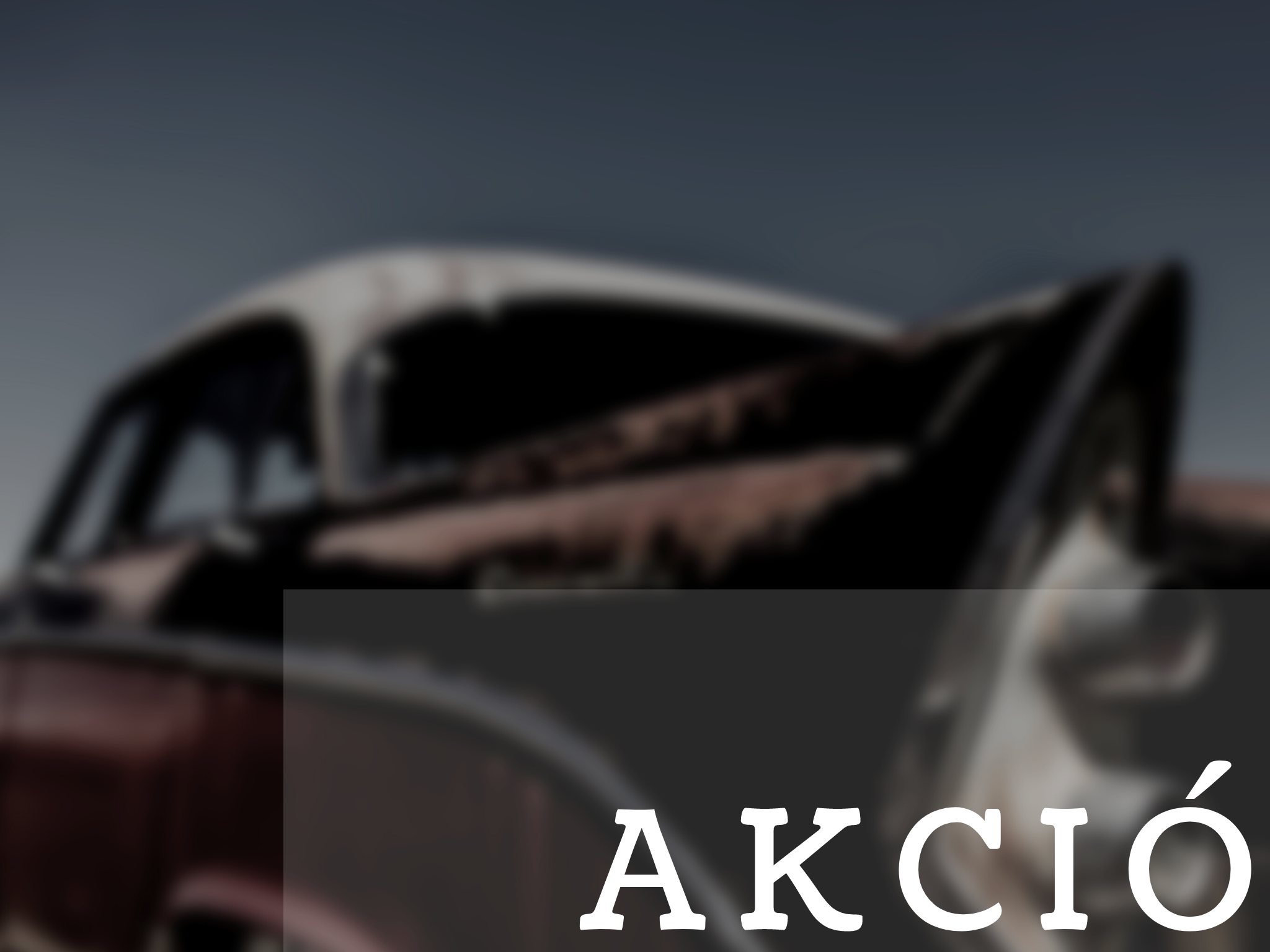 AKCIÓ MÁJUS 30-IG AKCIÓ MÁJUS 30-IG